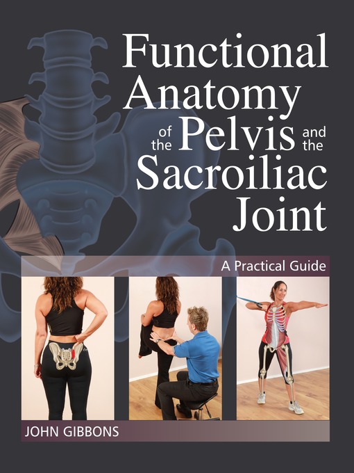 Title details for Functional Anatomy of the Pelvis and the Sacroiliac Joint by John Gibbons - Wait list